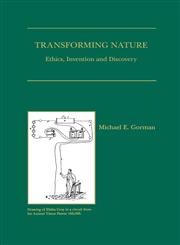 Transforming Nature Ethics, Invention and Discovery,0792381203,9780792381204
