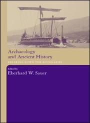 Archaeology and Ancient History: Breaking down the Boundaries,0415302013,9780415302012