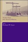 Archaeology and Ancient History: Breaking down the Boundaries,0415302013,9780415302012