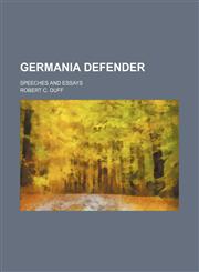 Germania defender; speeches and essays,1151316628,9781151316622