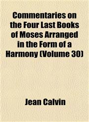 Commentaries on the Four Last Books of Moses Arranged in the Form of a Harmony (Volume 30),1152881620,9781152881624