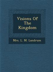 Visions of the Kingdom,1249991382,9781249991380