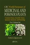 CRC World Dictionary of Medicinal and Poisonous Plants Common Names, Scientific Names, Eponyms, Synonyms and Etymology 5 Vols.,142008044X,9781420080445