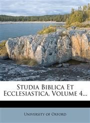 Studia Biblica Et Ecclesiastica, Volume 4...,1275966217,9781275966215