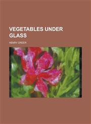 Vegetables under glass,1234395797,9781234395797
