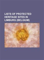 Lists of Protected Heritage Sites in Limburg (Belgium) List of Immovable Heritage Sites in Hamont-Achel, List of Immovable Heritage Sites in Hasselt,,1230796711,9781230796710