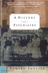 A History of Psychiatry From the Era of the Asylum to the Age of Prozac 2nd Edition,0471245313,9780471245315