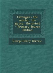 Lavengro The Scholar, the Gypsy, the Priest - Primary Source Edition,1295408791,9781295408795