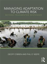 Managing Adaptation to Climate Risk Beyond Fragmented Responses,0415600944,9780415600941