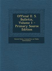 Official U. S. Bulletin, Volume 1 - Primary Source Edition,1293680222,9781293680223