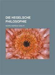 Die Hegelsche Philosophie,1458957241,9781458957245