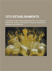 1272 Establishments Order of Penitents, Turnov, University of Murcia, Nishi Honganji,1156352142,9781156352144