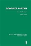 Goodbye Tarzan Men After Feminism 1st Edition,0415637082,9780415637084