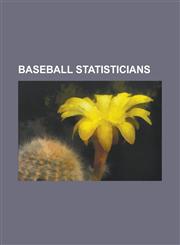 Baseball Statisticians Alan Schwarz, Bill James, Carson Cistulli, Christina Kahrl, Clay Davenport, Craig R. Wright, Dan Szymborski, Dave Came,1230807446,9781230807447