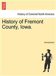 History of Fremont County, Iowa.,1241309957,9781241309954