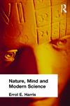 Nature, Mind and Modern Science,0415296145,9780415296144