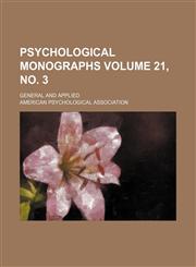 Psychological monographs Volume 21, no. 3 ; general and applied,1130853438,9781130853438