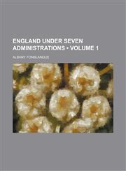 England Under Seven Administrations (Volume 1),1459048415,9781459048416