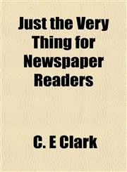 Just the Very Thing for Newspaper Readers,1152988085,9781152988088