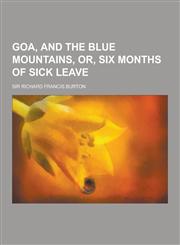 Goa, and the Blue Mountains, Or, Six Months of Sick Leave,123031315X,9781230313153