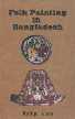 Folk Painting in Bangladesh 1st Edition,9840741756,9789840741755