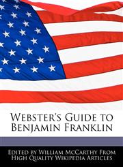 Webster's Guide to Benjamin Franklin,1241705232,9781241705237