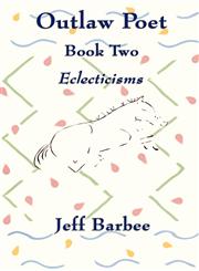 Outlaw Poet Book Two Eclecticisms,1456095722,9781456095727