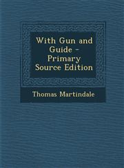 With Gun and Guide - Primary Source Edition,1295324431,9781295324439