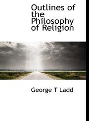 Outlines of the Philosophy of Religion,1117910075,9781117910079