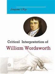 Critical Interpretation of William Wordsworth,9381052905,9789381052907