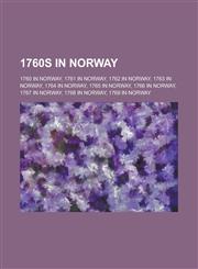 1760s in Norway 1764 in Norway, 1767 in Norway, 1765 in Norway, 1766 in Norway, 1763 in Norway, 1768 in Norway, 1760 in Norway, 1761 i,1156356849,9781156356845
