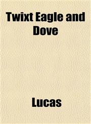Twixt Eagle and Dove,1152089706,9781152089709