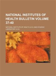 National Institutes of Health bulletin Volume 37-40,1231234415,9781231234419