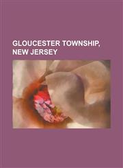 Gloucester Township, New Jersey Blackwood, New Jersey, Black Horse Pike Regional School District, Blenheim, New Jersey, Camden County College, Chew-P,1156075785,9781156075784