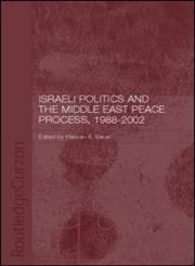 Israeli Politics and the Middle East Peace Process, 1988-2002,041532226X,9780415322263