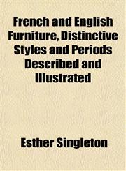 French and English Furniture, Distinctive Styles and Periods Described and Illustrated,1152248111,9781152248113