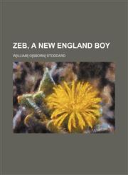 Zeb, a New England Boy,1150417552,9781150417559