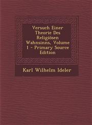 Versuch Einer Theorie Des Religiösen Wahnsinns, Volume 1 - Primary Source Edition,1294837834,9781294837831
