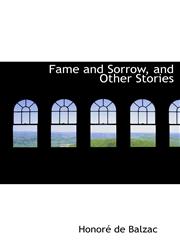 Fame and Sorrow, and Other Stories,1116667169,9781116667165