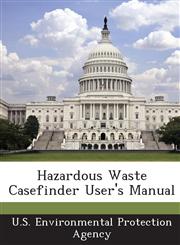 Hazardous Waste Casefinder User's Manual,1288920393,9781288920396