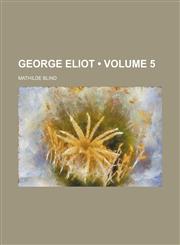 George Eliot (Volume 5),1150065788,9781150065781