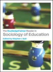 The RoutledgeFalmer Reader in Sociology of Education,0415327768,9780415327763