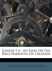 Genesis I-II an essay on the Bible narrative of creation,1172479089,9781172479085