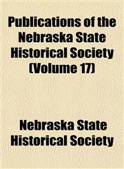 Publications of the Nebraska State Historical Society (Volume 17),115180343X,9781151803436