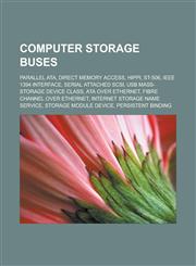 Computer storage buses Parallel ATA, Direct memory access, HIPPI, ST-506, IEEE 1394 interface, Serial attached SCSI,1233111566,9781233111565