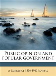 Public opinion and popular government,117648897X,9781176488977