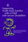 Supporting South Asian Families with a Child with Severe Disabilities,1843101610,9781843101611