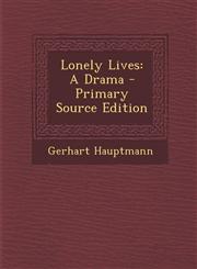 Lonely Lives A Drama,128973562X,9781289735623