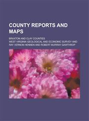 County reports and maps; Braxton and Clay counties,1230166866,9781230166865