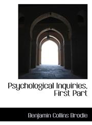Psychological Inquiries, First Part,1103699628,9781103699629